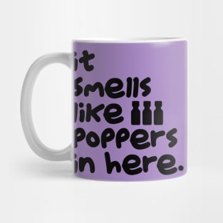 Smells Like Poppers Mug